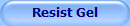 Resist Gel